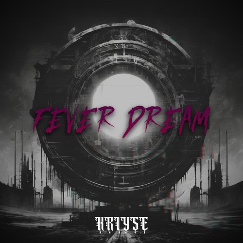 kriyse - Fever Dream | FreeDL