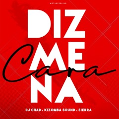 Dj Chad x Sierra - Diz me na cara - preview