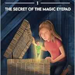 download EBOOK 📧 The Secret of the Magic eyePad: Putney Hick Inventor Adventures–Boo
