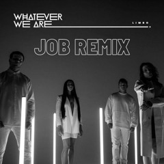 Whatever we Are - Limbo (Job Remix)