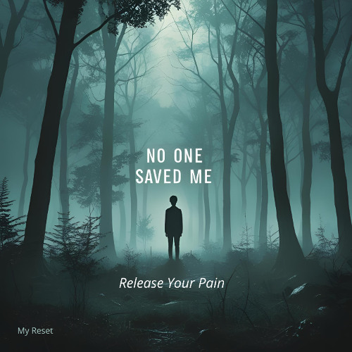 No One Saved Me — Release Your Pain (1)