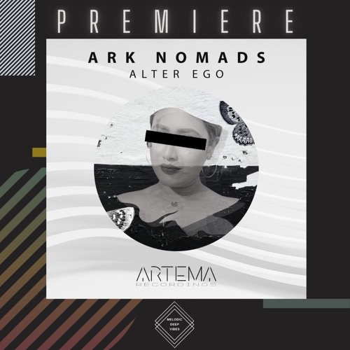 PREMIERE: Ark Nomads - Alter Ego (Original Mix) [Artema Recordings]
