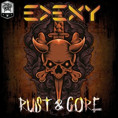 EDEXY - Rust & Gore