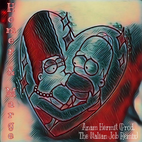 Anam Hermit - Homer e Marge Tatuati (Prod. The Italian Job Remix)