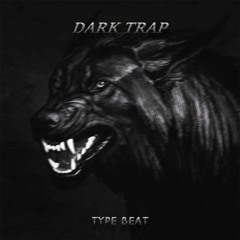 Dark Trap Type Beat