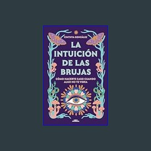 Stream ebook read [pdf] 📕 La intuición de las brujas / Witches' Intuition  (Spanish Edition) Paperback by Schemberangeli