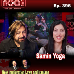 Roqe Ep. 396 - Samin Yoga, + New Immigration Laws and Iranians