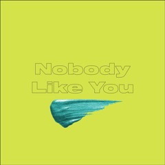 Nobody Like You ft. Lyxal
