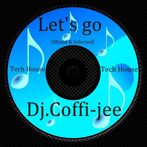 Let's Go (Mixed & Selected) Dj.Coffi - Jee