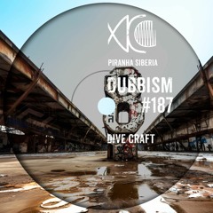 DUBBISM #187 - Dive Craft