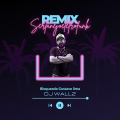 Remix bloqueado gustavo lima funk rave@DJ.WALLZ