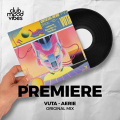 PREMIERE: Vuta ─ Aerie (Original Mix) [Mélopée Records]