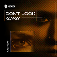 MEVEN - DON'T LOOK AWAY