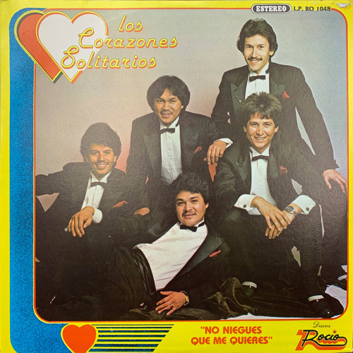 No Niegues Que Me Quieres by Los Corazones | Listen online for free on SoundCloud