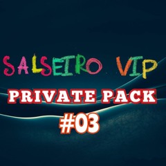 SALSEIRO VIP PRIVATE PACK #03