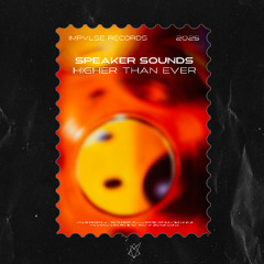 Speaker Sounds - Higher Than Ever