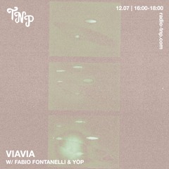 VIAVIA w/ Fabio Fontanelli & Yòp @ Radio TNP 12.07.2024