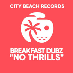 Breakfast Dubz - No Thrills (Original Mix)