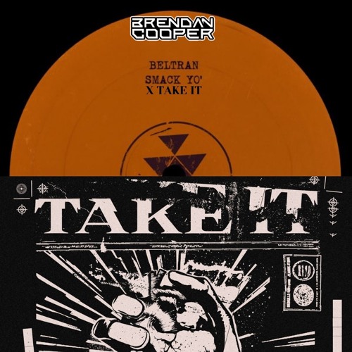 Smack Yo X Take It (Brendan Cooper)