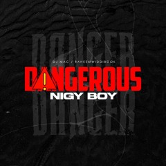 Nigy Boy - Dangerous [Down Riddim]