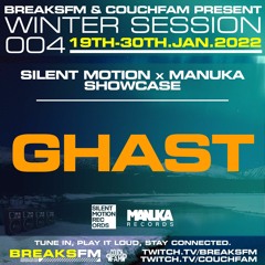Ghast (130 set) // Silent Motion x Manuka Showcase / BreaksFM & CouchFam's Winter Session 004