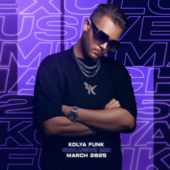 Kolya Funk - Exclusive Mix (March 2025)
