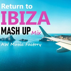 Return to Ibiza - Mash Up Mix