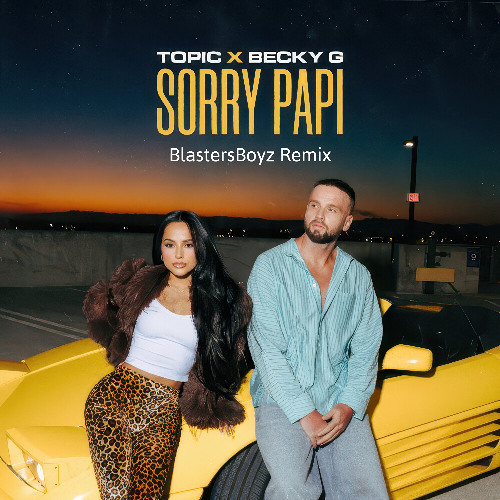 【G-Rap】 OG Bumpy - You Know You Wrong Stream Topic & Becky G - Sorry Papi (BlastersBoyz Remix) by