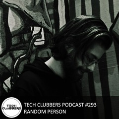 Random Person - Tech Clubbers Podcast #293