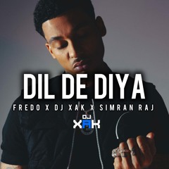Dil De Diya (ft. Fredo)