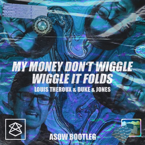 Louis Theroux & Duke & Jones - My Money Don't Wiggle Wiggle It Folds (ASOW Bootleg)