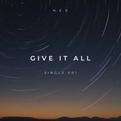 N.E.D - Give It All