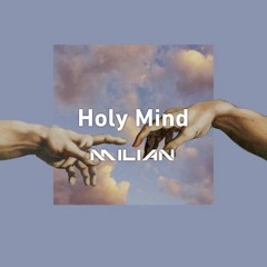 Sebastian Luther - Holy Mind (MILiAN Remix)
