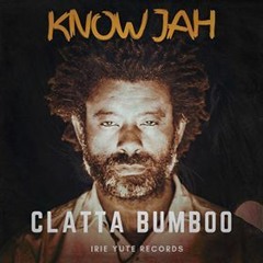 Clatta Bumboo - Know Jah