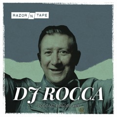 Razor-N-Tape Podcast - Episode 69 : DJ Rocca