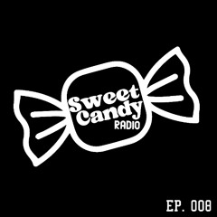 Sweet Candy Radio Ep. 008 🍬