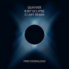 Quivver - 8 Bit Eclipse (CJ Art Unofficial Remix) [Free Download]