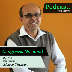 Podcast 735 – Marco Teixeira: “A sucessão no Congresso não indica a base do governo”