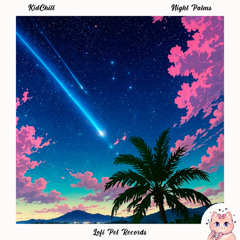 KidChill - Night Palms [Lofi Pet Records]