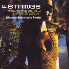 4 Strings - Take Me Away (Lionsworth Neotrance Remix)