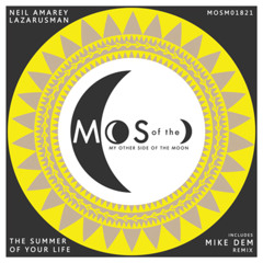 Premiere: Neil Amarey, Lazarusman - The Summer of Your Life (Mike Dem Remix) [MOS Of The Moon]