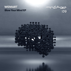 Première | WeMart  "Blow Your Mind" [Mindshake]