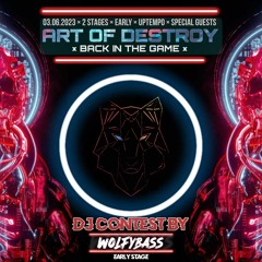 Art Of Destroy - Back in the game DJ Contest by WolfyBass