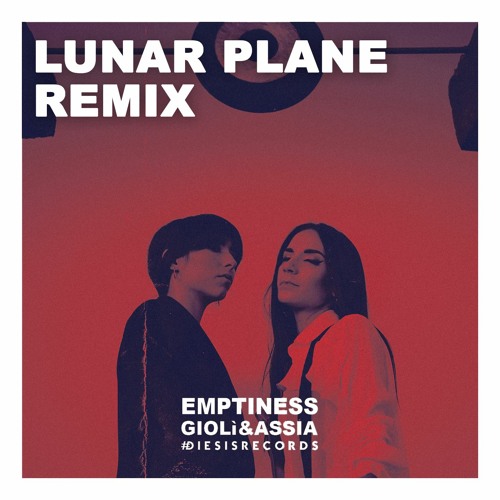 Gioli & Assia - Emptiness (Lunar Plane Remix)