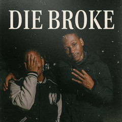 die broke