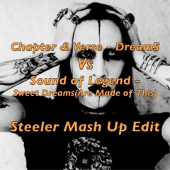 Sound Of Legend - Sweet Dreams(Are Made of This) Vs Chapter & Verse - Dreams (Steeler Mash Up Edit)