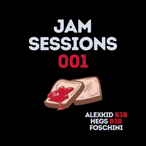 Jam Sessions 001 - Hegs B3B AlexKid B3B Foschini