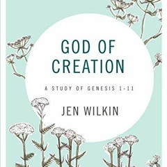 free PDF 📭 God of Creation: A Study of Genesis 1-11 - Bible Study Book (Revised) by