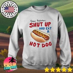 Dave Portnoy dear Protesters shut up and eat a hot dog shirt