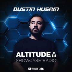 Dustin Husain | Altitude Showcase Radio - Episode #002